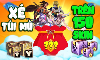 XÉ TÚI MÙ - NHẬN NGAY ACC TƯỚNG SKIN TRÃI NGHIỆM